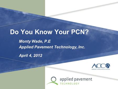 Monty Wade, P.E Applied Pavement Technology, Inc. April 4, 2012