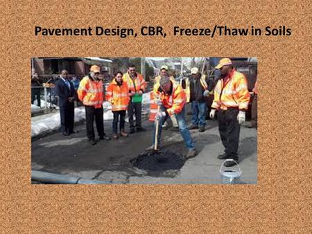 Pavement Design, CBR, Freeze/Thaw in Soils. Schematic diagram of formation of Ice lenses and frost heaving in the Seasons: Fall Winter Spring.