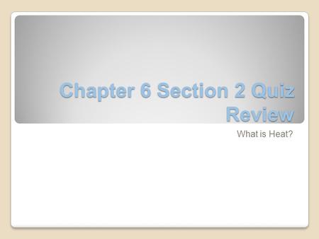 Chapter 6 Section 2 Quiz Review