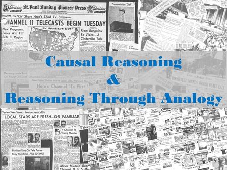 Causal Reasoning & Reasoning Through Analogy. Causal Reasoning Expressing or indicating cause Establishing a cause and effect relationship between two.