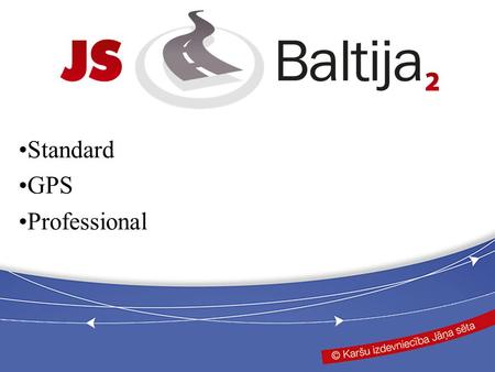 Standard GPS Professional. JS Baltija 2 Standard Basic modification of the software with all main functions that are required to operate with the maps.