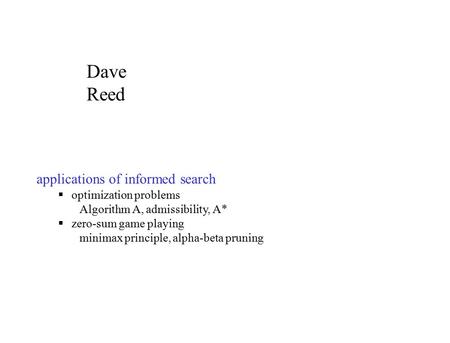 Dave Reed applications of informed search optimization problems