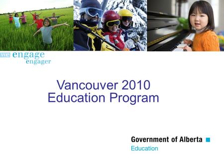 Vancouver 2010 Education Program. Canadian School Portal for the Vancouver 2010 Games First web-based Olympic and Paralympic Games education program For.