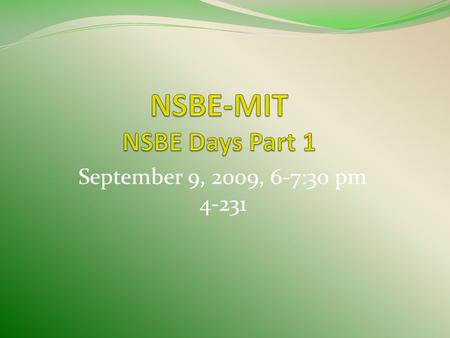 September 9, 2009, 6-7:30 pm 4-231. Agenda NSBE Mission NSBE History Symbols Key Business Areas National Directives Strategic Plan Organizational Structure.