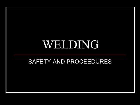 SAFETY AND PROCEEDURES