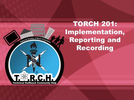 TORCH 201: Implementation, Reporting and Recording.