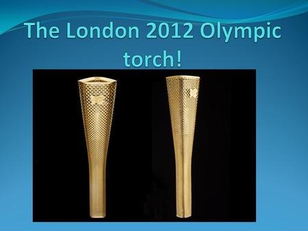 This power point will tell you about the Olympic torch history and the modern torch relay.