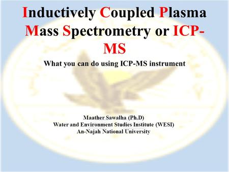 Inductively Coupled Plasma Mass Spectrometry or ICP-MS