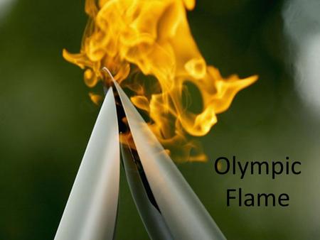 Olympic Flame.