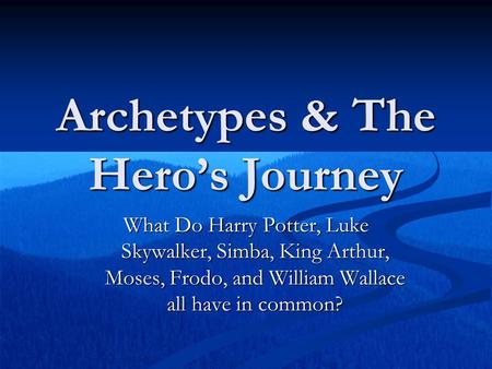 Archetypes & The Hero’s Journey