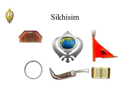 Sikhisim. What is a Sikh? 'Sikh' in the Punjabi language means 'disciple', Sikhs are the disciples of God who follow the writings and teachings of the.