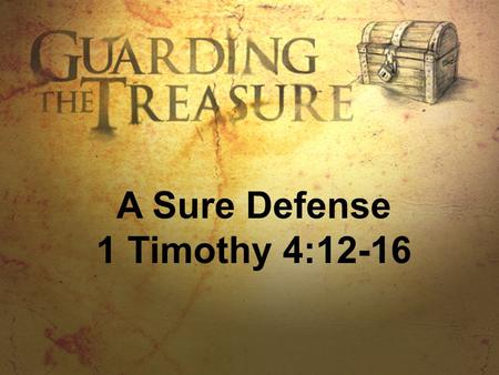 A Sure Defense 1 Timothy 4:12-16. Tiger Woods Chip Ingram.