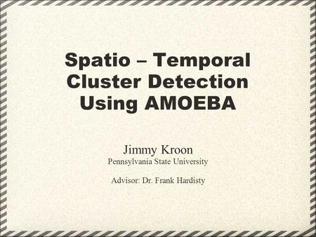 Spatio – Temporal Cluster Detection Using AMOEBA