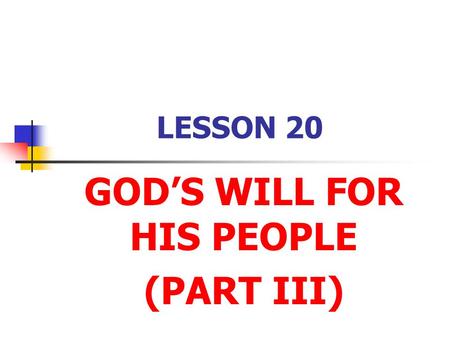 GOD’S WILL FOR HIS PEOPLE (PART III)