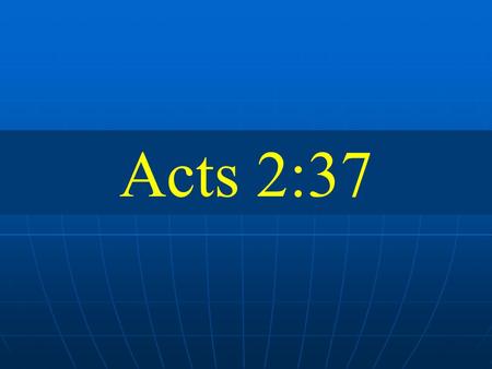 Acts 2:37. Brief review of Acts 2 The promise fulfilled and the church established. a.2:1-13 Apostles filled with the Holy Spirit and speak with other.