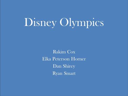 Disney Olympics Rakim Cox Elka Peterson Horner Dan Shirey Ryan Smart.