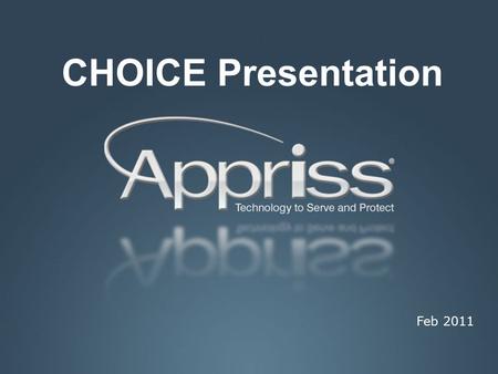 Overview of Appriss Helping government keep people safe Feb 2011 CHOICE Presentation.