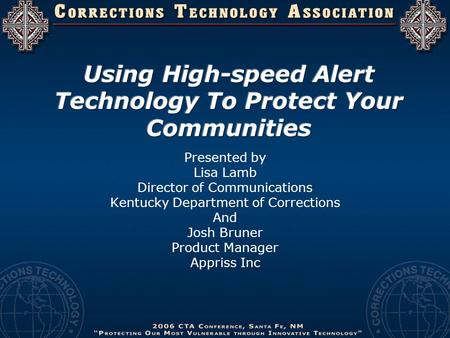 Presented by Lisa Lamb Director of Communications Kentucky Department of Corrections And Josh Bruner Product Manager Appriss Inc.