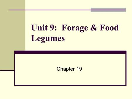 Unit 9: Forage & Food Legumes