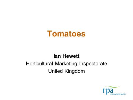 Tomatoes Ian Hewett Horticultural Marketing Inspectorate United Kingdom.