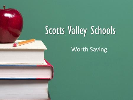 Scotts Valley Schools Worth Saving. Scotts Valley Schools Rank Among the Best Academic Performance Index Scores (scale of 1-1,000) Brook KnollAPI 919.