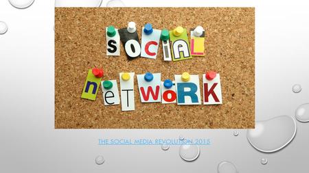THE SOCIAL MEDIA REVOLUTION 2015. WHAT IS SOCIAL NETWORKING? A COMMUNITY OF PEOPLE WITH A COMMON INTEREST ESTABLISH PERSONAL RELATIONSHIPS INTERACT SOCIALLY.