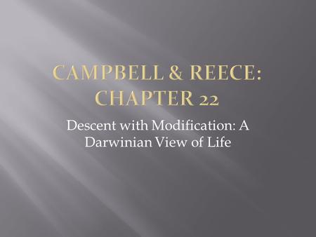 Descent with Modification: A Darwinian View of Life.