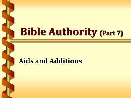 Bible Authority (Part 7) Aids and Additions. 2 Review: God Has Revealed a Pattern “…make all things according to the pattern shown you…” Hebrews 8:5 “Hold.