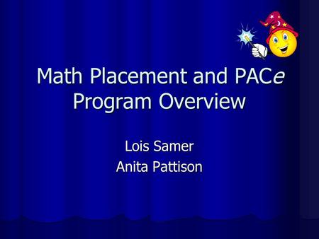 Math Placement and PACe Program Overview