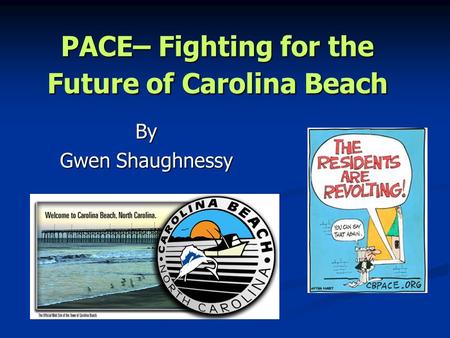 PACE– Fighting for the Future of Carolina Beach By Gwen Shaughnessy.