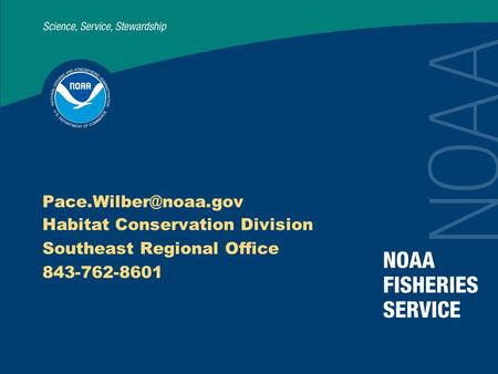 Habitat Conservation Division Southeast Regional Office 843-762-8601.
