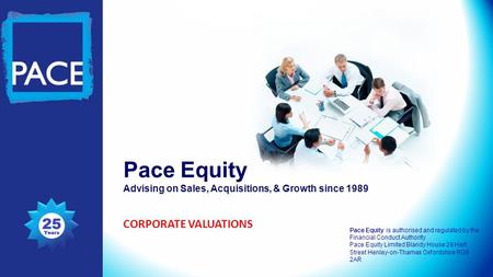 Pace Equity Advising on Sales, Acquisitions, & Growth since 1989 Pace Equity is authorised and regulated by the Financial Conduct Authority Pace Equity.