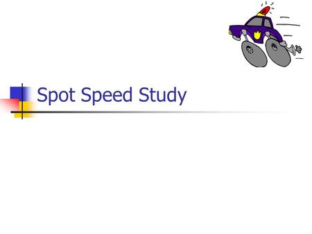 Spot Speed Study.