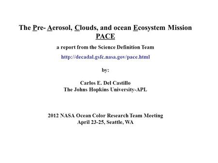 The Pre- Aerosol, Clouds, and ocean Ecosystem Mission PACE