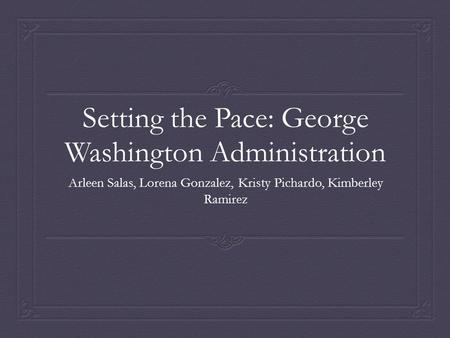 Setting the Pace: George Washington Administration