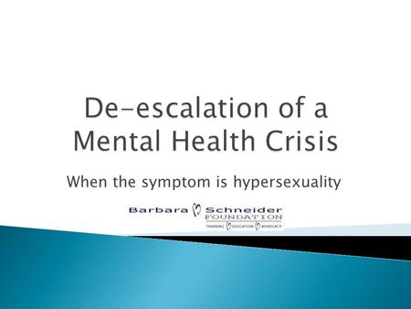 When the symptom is hypersexuality. Definition: Hypersexuality is a symptom of bipolar disorder. The person may:  Have a change in sexual behavior and.