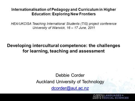 2011 Internationalisation of Pedagogy and Curriculum in Higher Education: Exploring New Frontiers HEA/UKCISA Teaching International Students (TIS) project.