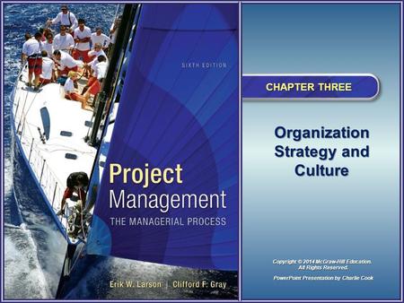 Organization Strategy and Culture CHAPTER THREE PowerPoint Presentation by Charlie Cook Copyright © 2014 McGraw-Hill Education. All Rights Reserved.