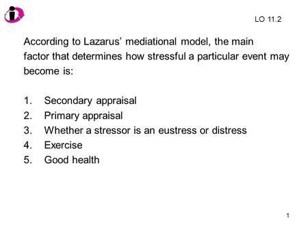 According to Lazarus’ mediational model, the main