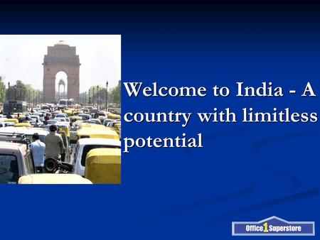 Welcome to India - A country with limitless potential.