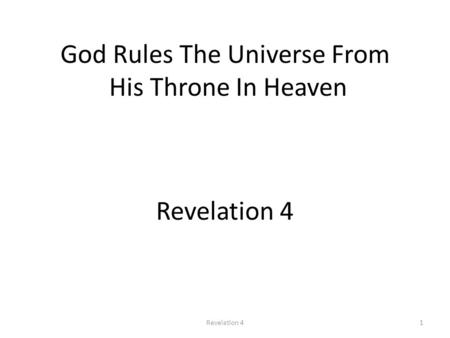 God Rules The Universe From His Throne In Heaven Revelation 4 1.