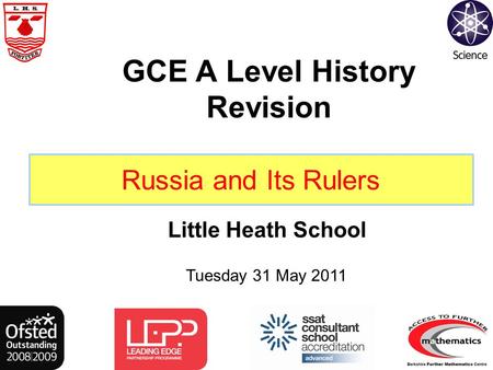GCE A Level History Revision Little Heath School Tuesday 31 May 2011 Russia and Its Rulers.