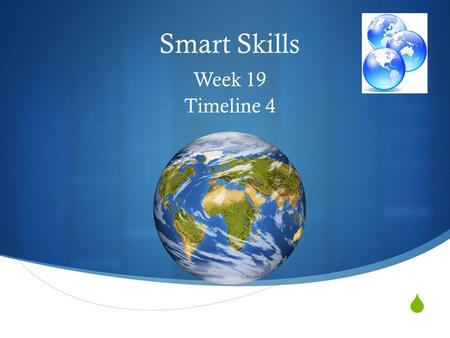  Smart Skills Week 19 Timeline 4 © Clairmont. Monday What is the range in years that is displayed in the timeline? What major event led to the start.