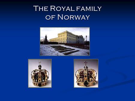 The Royal family of Norway. The history of Monarchy It’s more than 1000 years ago we first saw the signs of monarchy in Norway. It’s more than 1000 years.