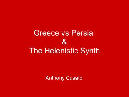 Greece vs Persia & The Helenistic Synth