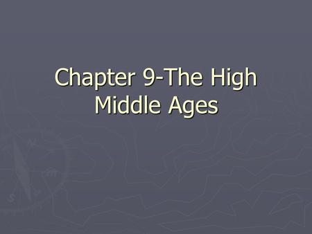 Chapter 9-The High Middle Ages