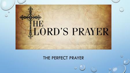 The Perfect Prayer.
