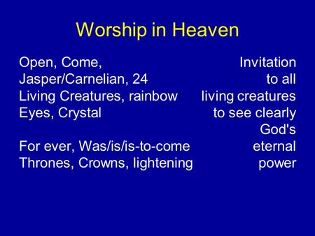 Worship in Heaven Open, Come, Invitation Jasper/Carnelian, 24to all Living Creatures, rainbowliving creatures Eyes, Crystal to see clearly God's For ever,