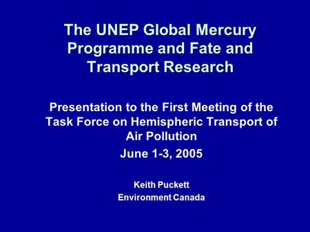 The UNEP Global Mercury Programme and Fate and Transport Research
