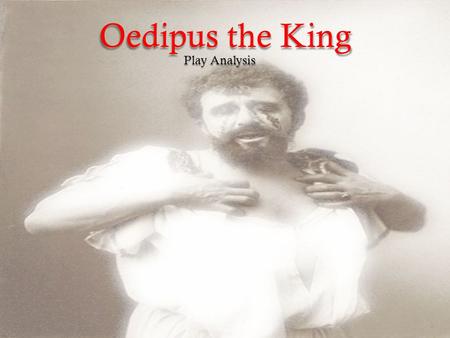 Oedipus the King Play Analysis. Question 1: Identify the title of the play and identify and describe its literary genre.   Oedipus the King.   It.
